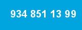 934 851 13 99